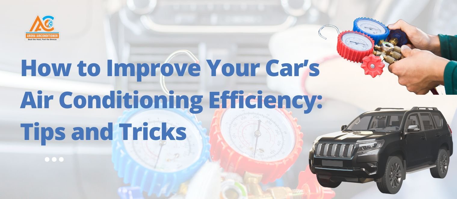 How to Improve Your Car’s Air Conditioning Efficiency: Tips and Tricks